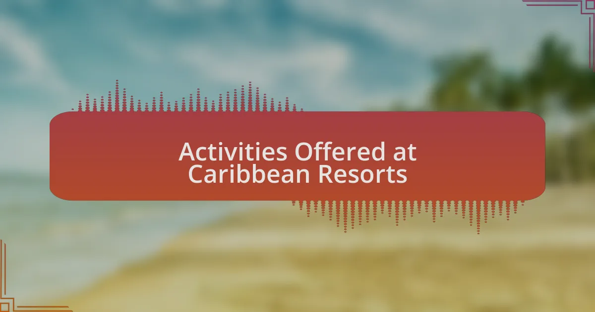 Activities Offered at Caribbean Resorts