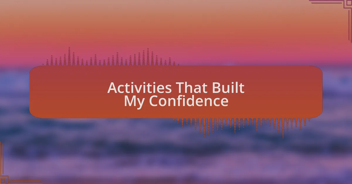 Activities That Built My Confidence
