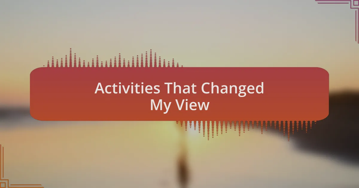 Activities That Changed My View
