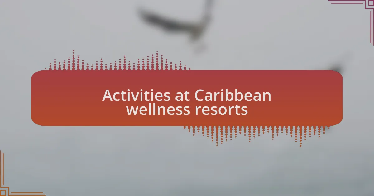 Activities at Caribbean wellness resorts