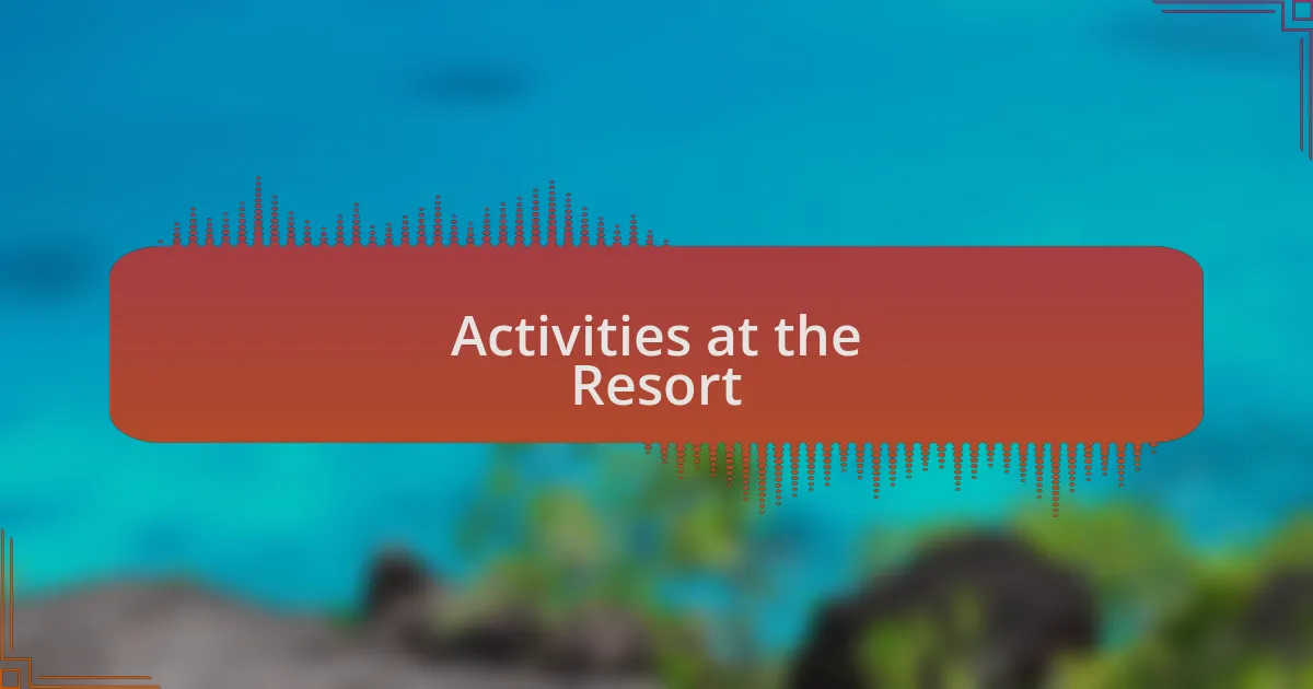 Activities at the Resort