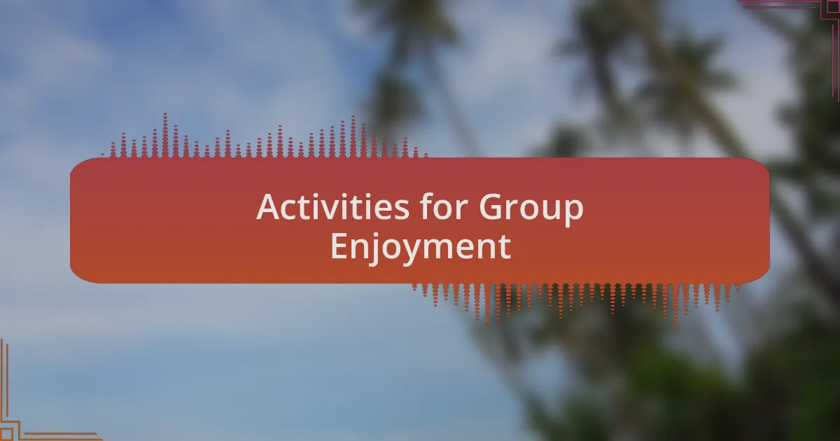 Activities for Group Enjoyment