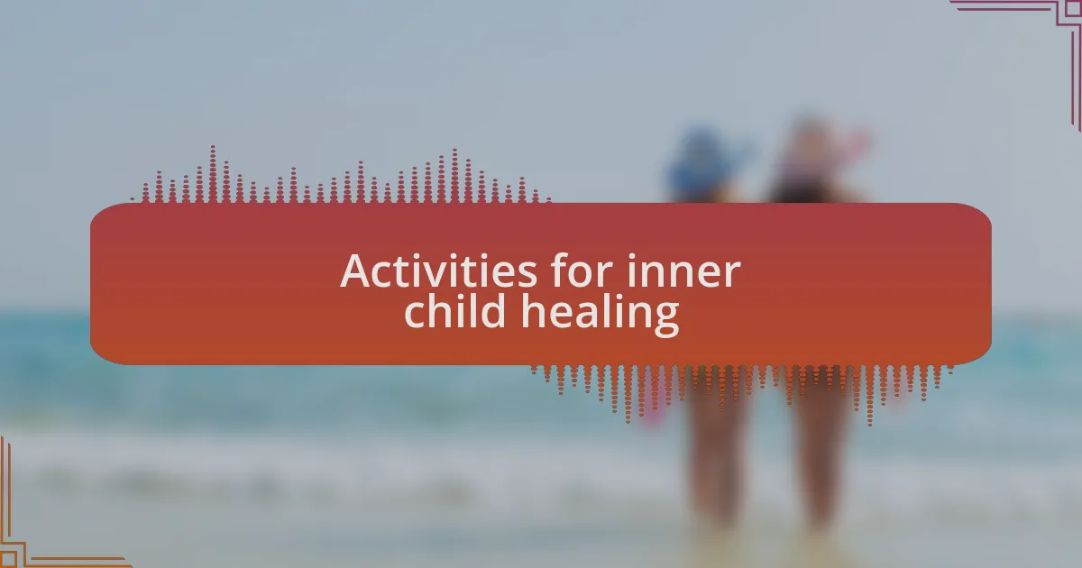 Activities for inner child healing