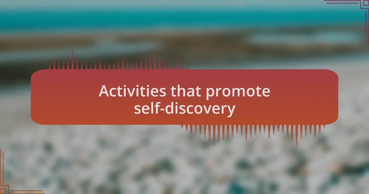 Activities that promote self-discovery