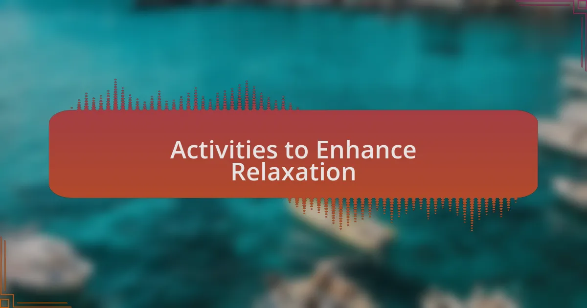 Activities to Enhance Relaxation