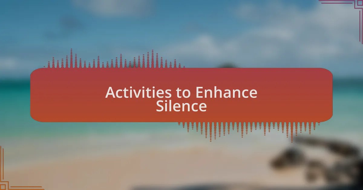 Activities to Enhance Silence