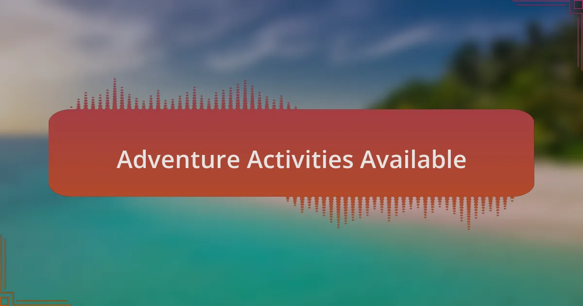 Adventure Activities Available