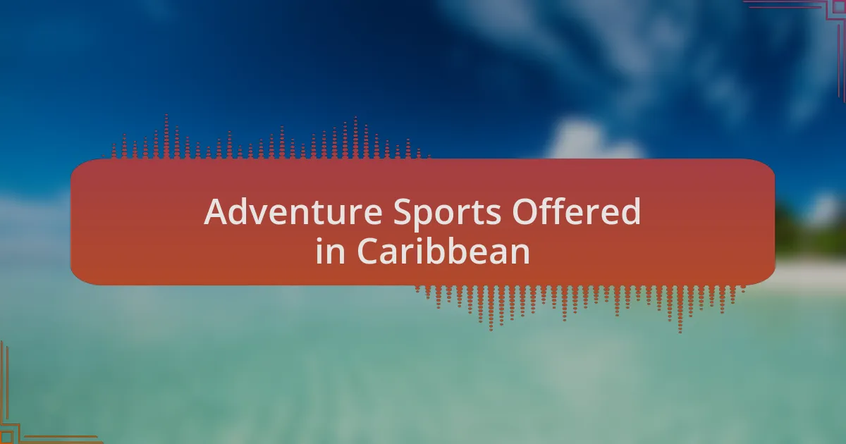 Adventure Sports Offered in Caribbean