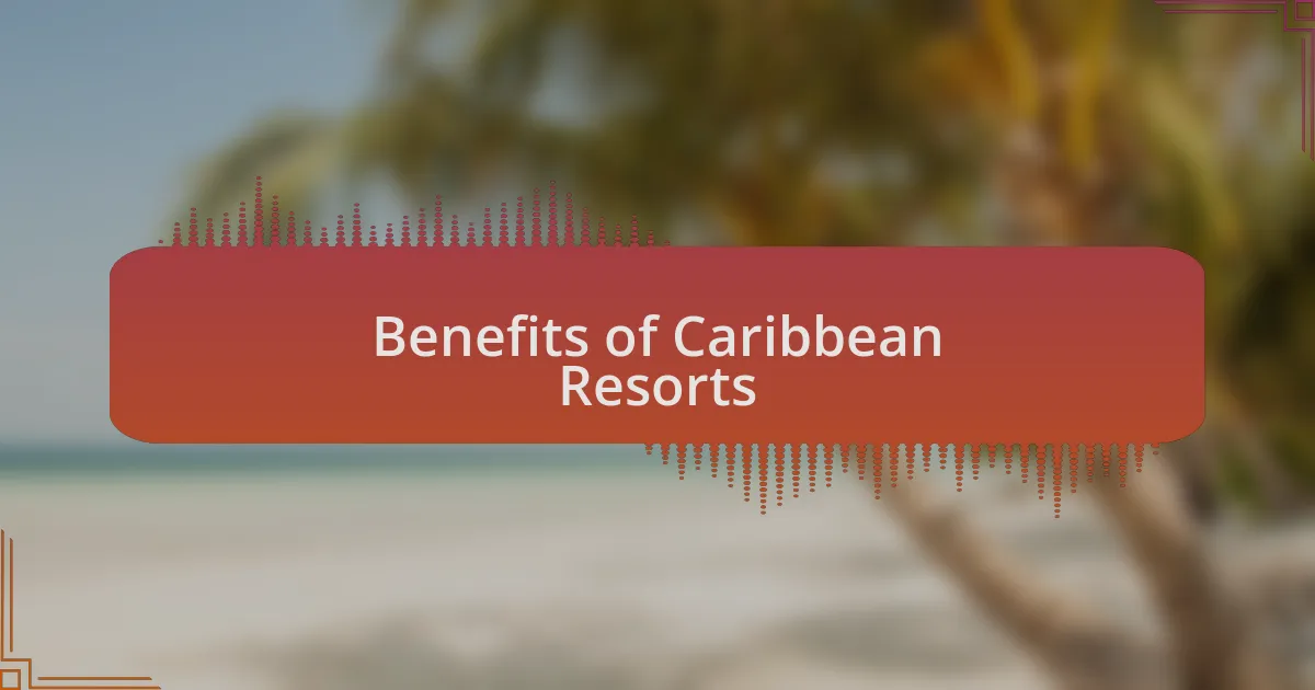 Benefits of Caribbean Resorts