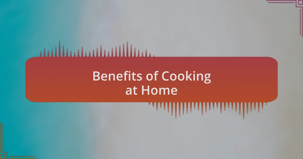 Benefits of Cooking at Home