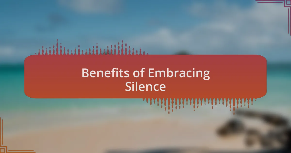 Benefits of Embracing Silence