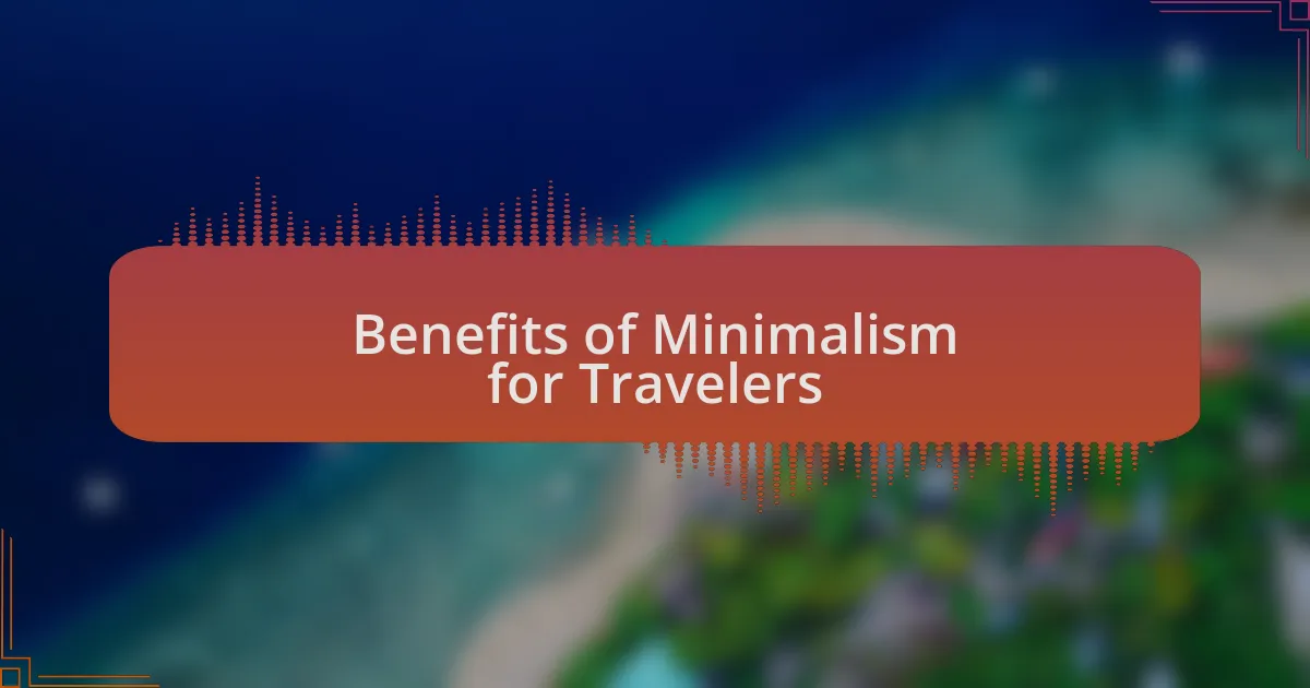 Benefits of Minimalism for Travelers