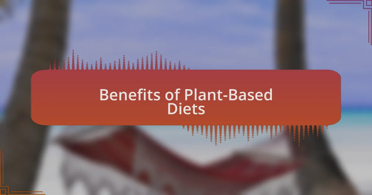 Benefits of Plant-Based Diets