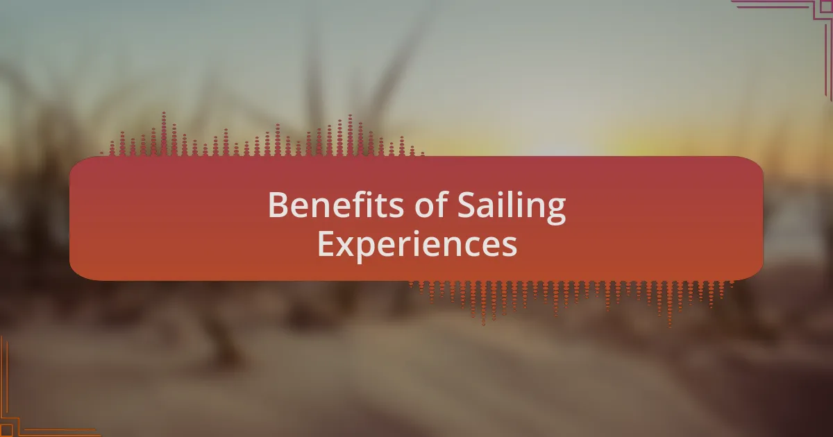 Benefits of Sailing Experiences