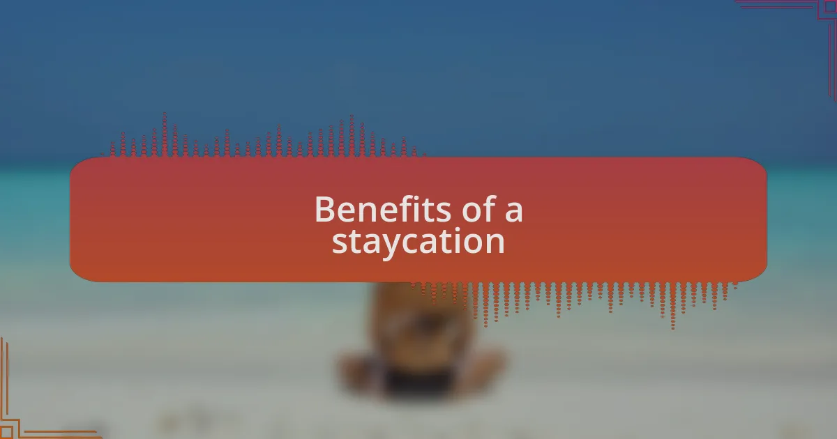 Benefits of a staycation