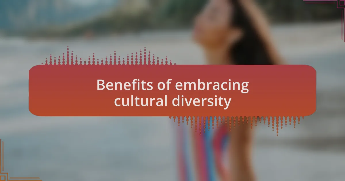 Benefits of embracing cultural diversity