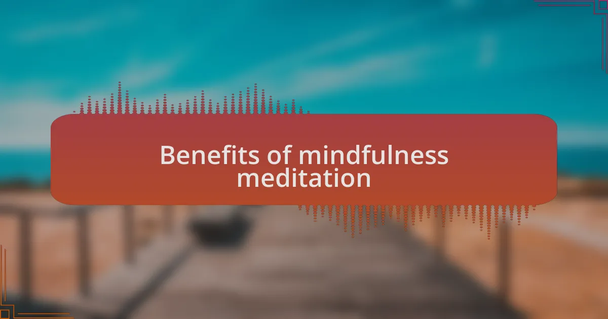 Benefits of mindfulness meditation