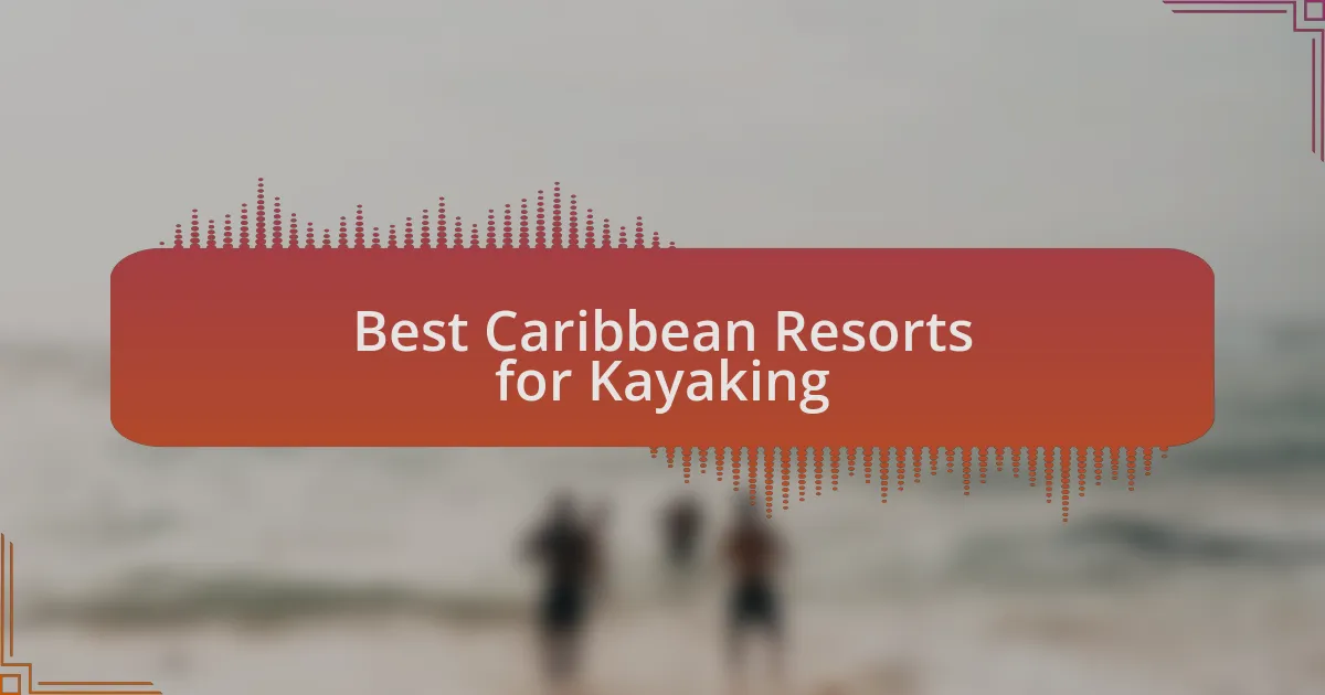 Best Caribbean Resorts for Kayaking