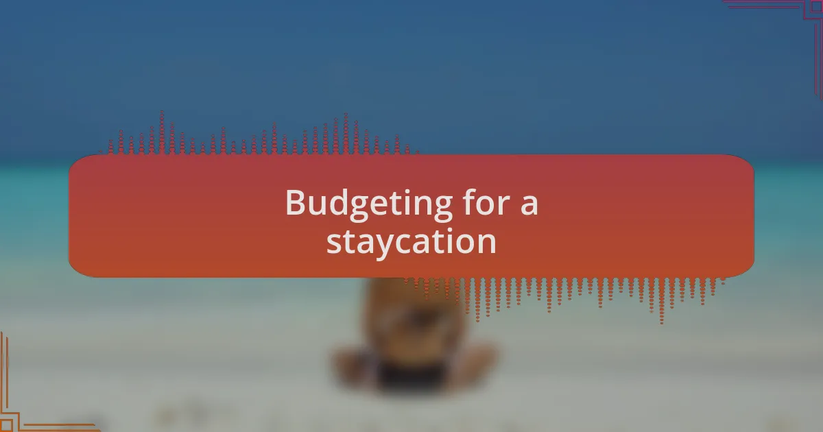 Budgeting for a staycation