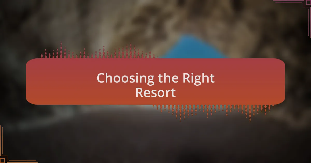 Choosing the Right Resort