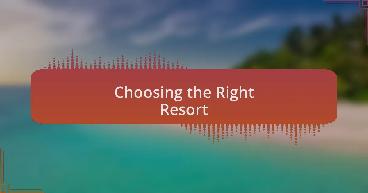 Choosing the Right Resort
