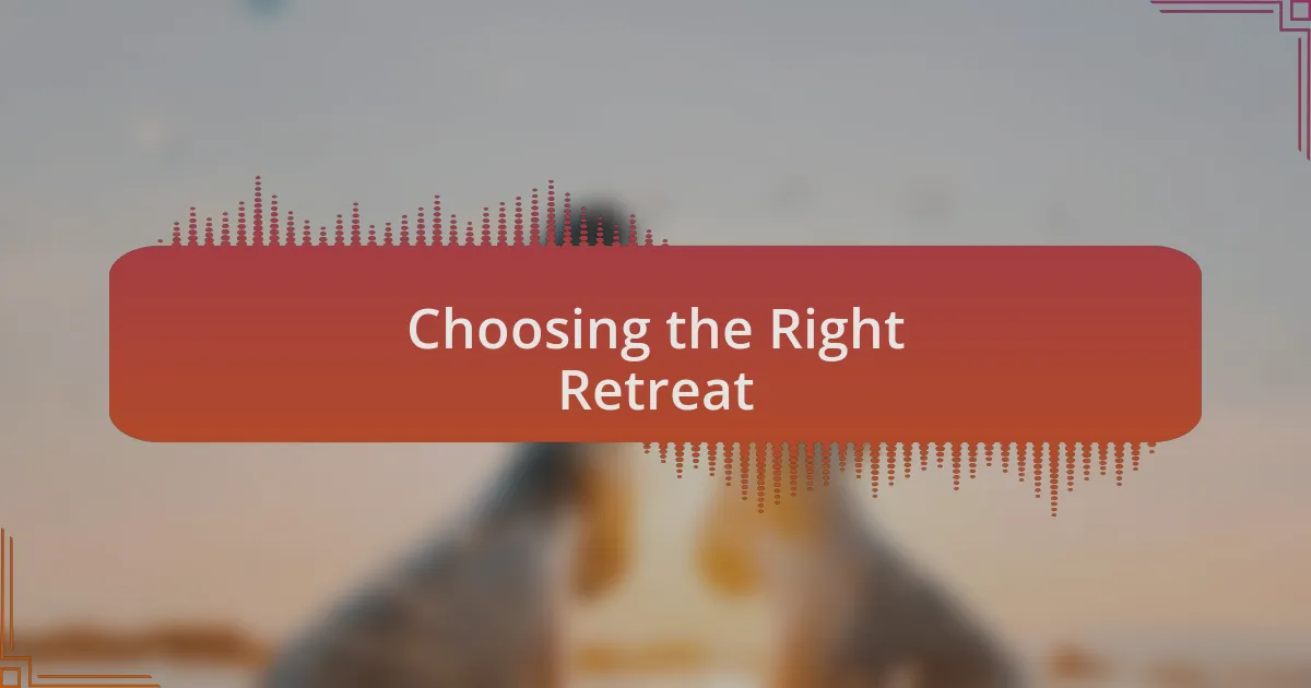 Choosing the Right Retreat