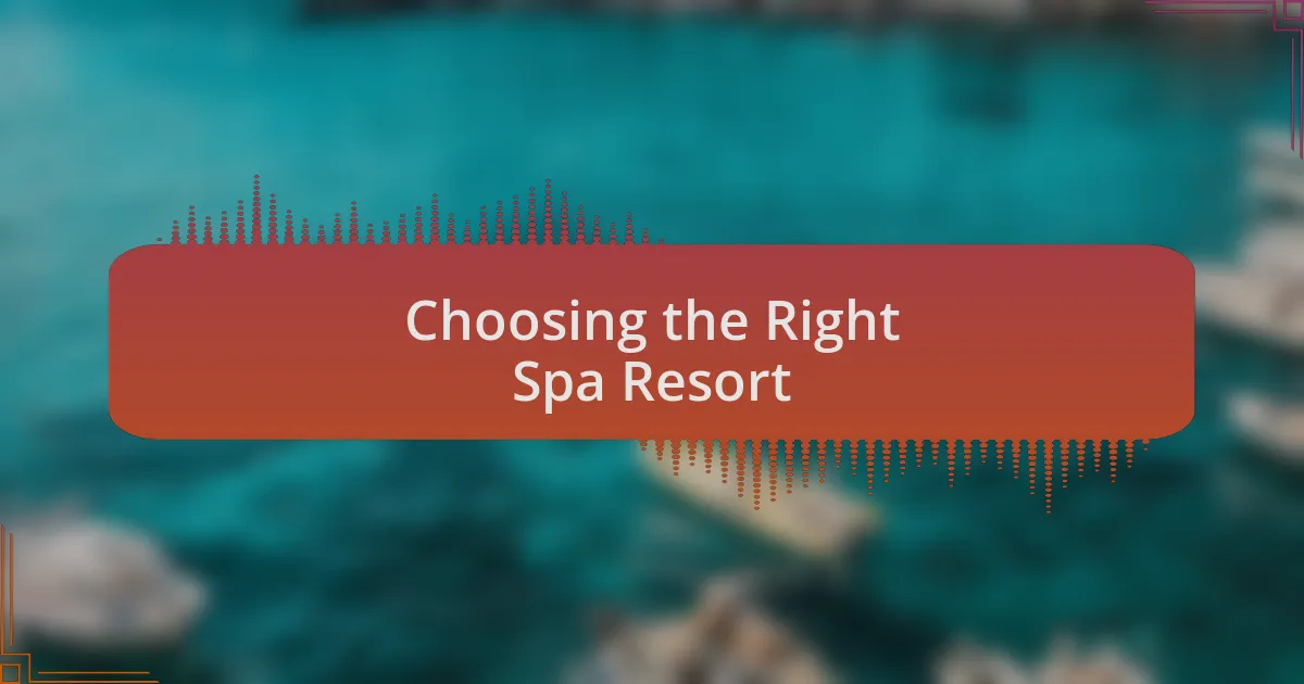 Choosing the Right Spa Resort