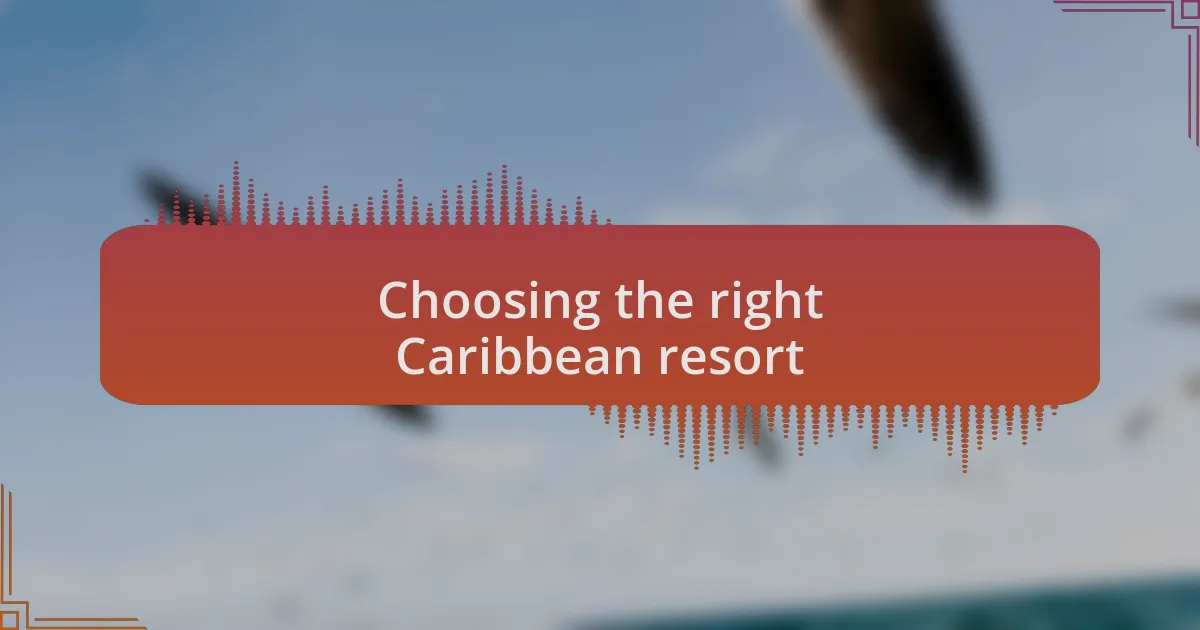 Choosing the right Caribbean resort