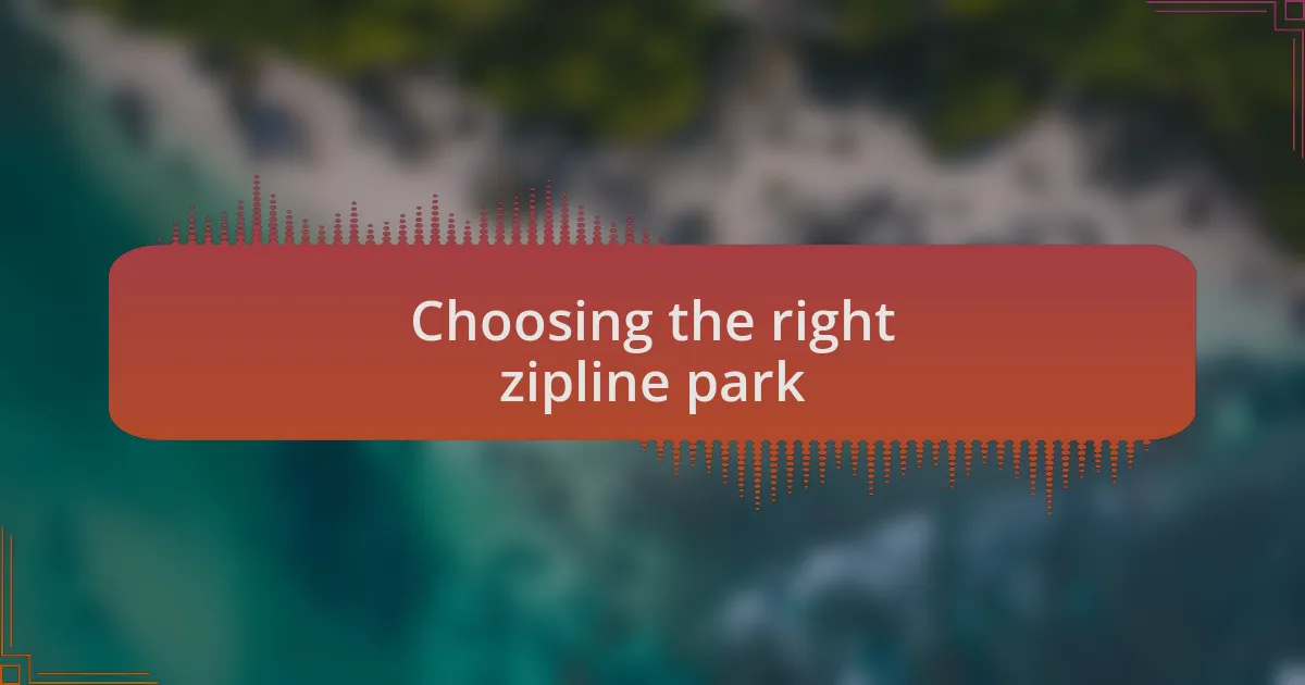 Choosing the right zipline park