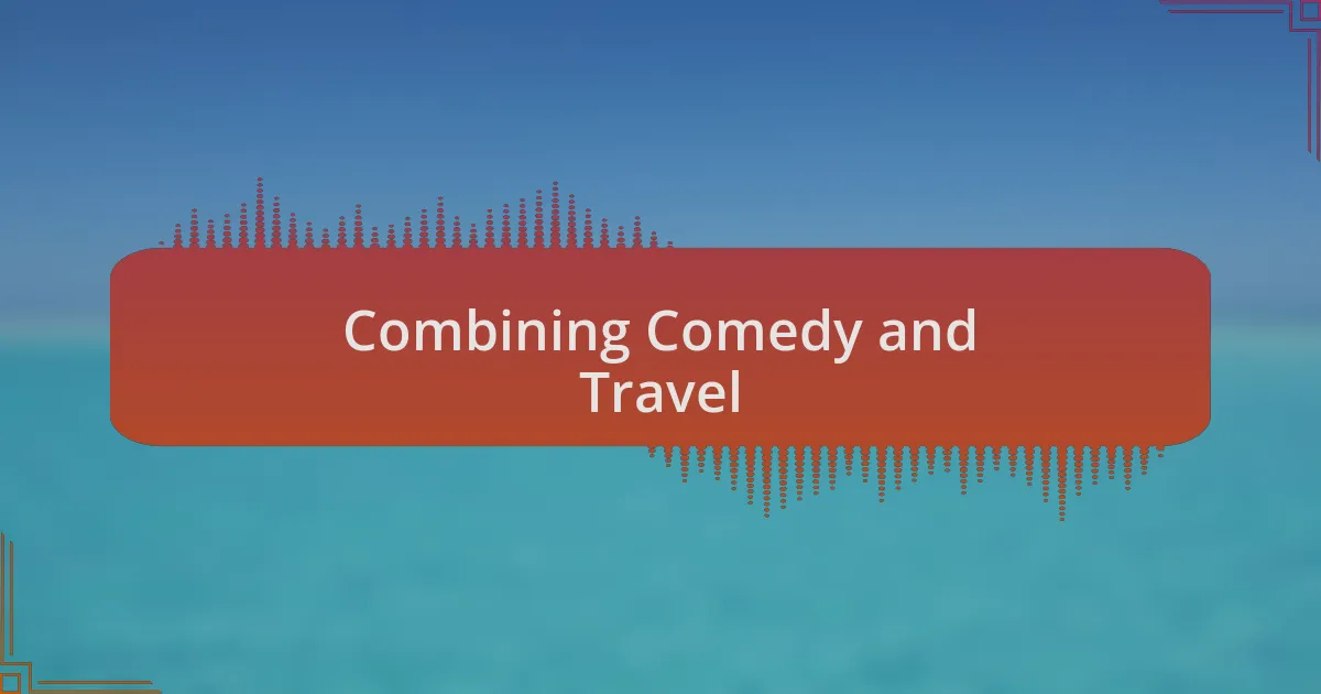 Combining Comedy and Travel