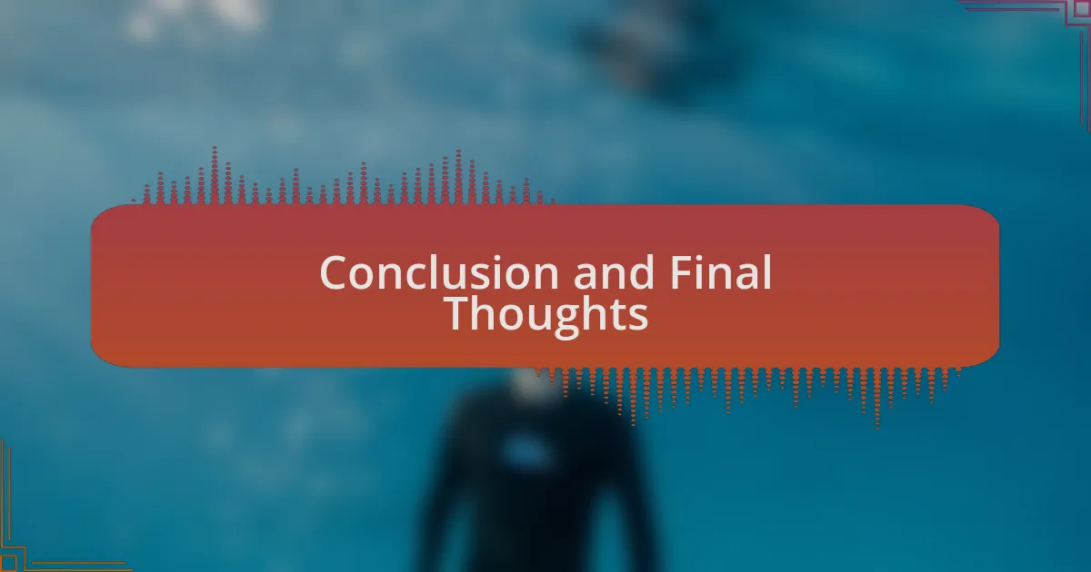 Conclusion and Final Thoughts