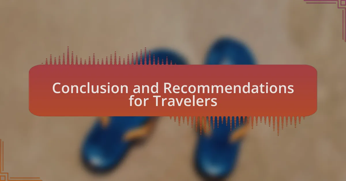 Conclusion and Recommendations for Travelers