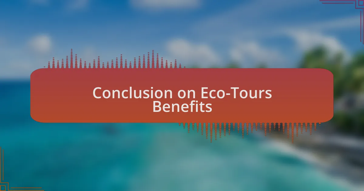 Conclusion on Eco-Tours Benefits