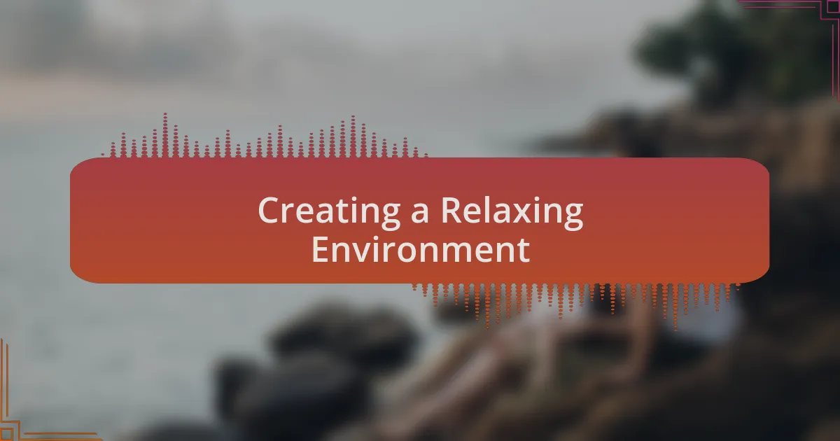 Creating a Relaxing Environment