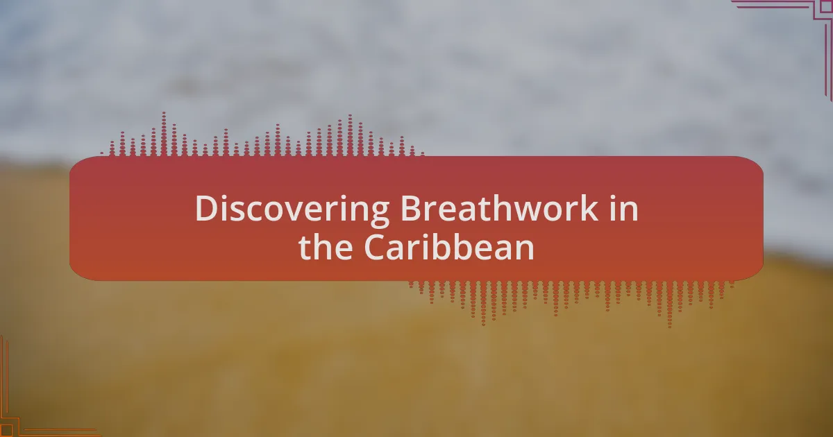 Discovering Breathwork in the Caribbean