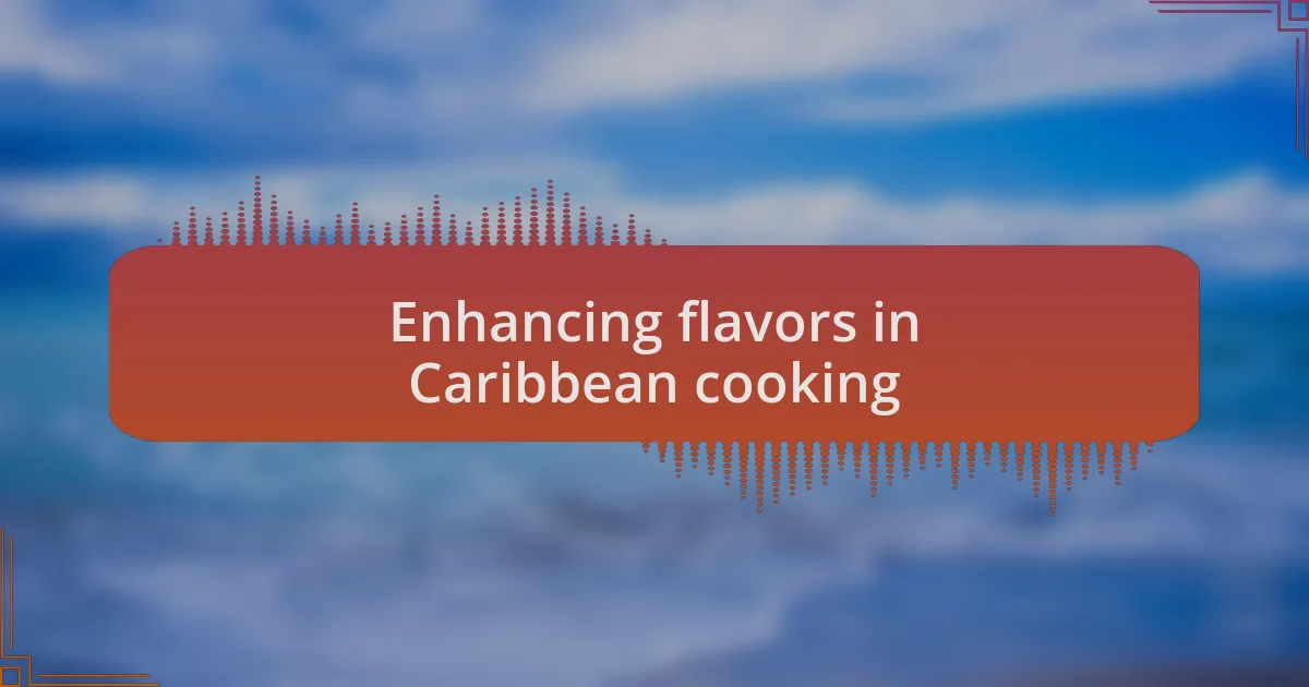 Enhancing flavors in Caribbean cooking