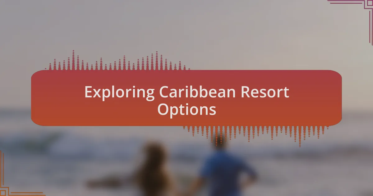 Exploring Caribbean Resort Options