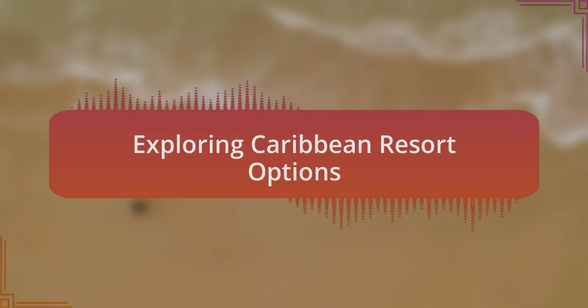Exploring Caribbean Resort Options