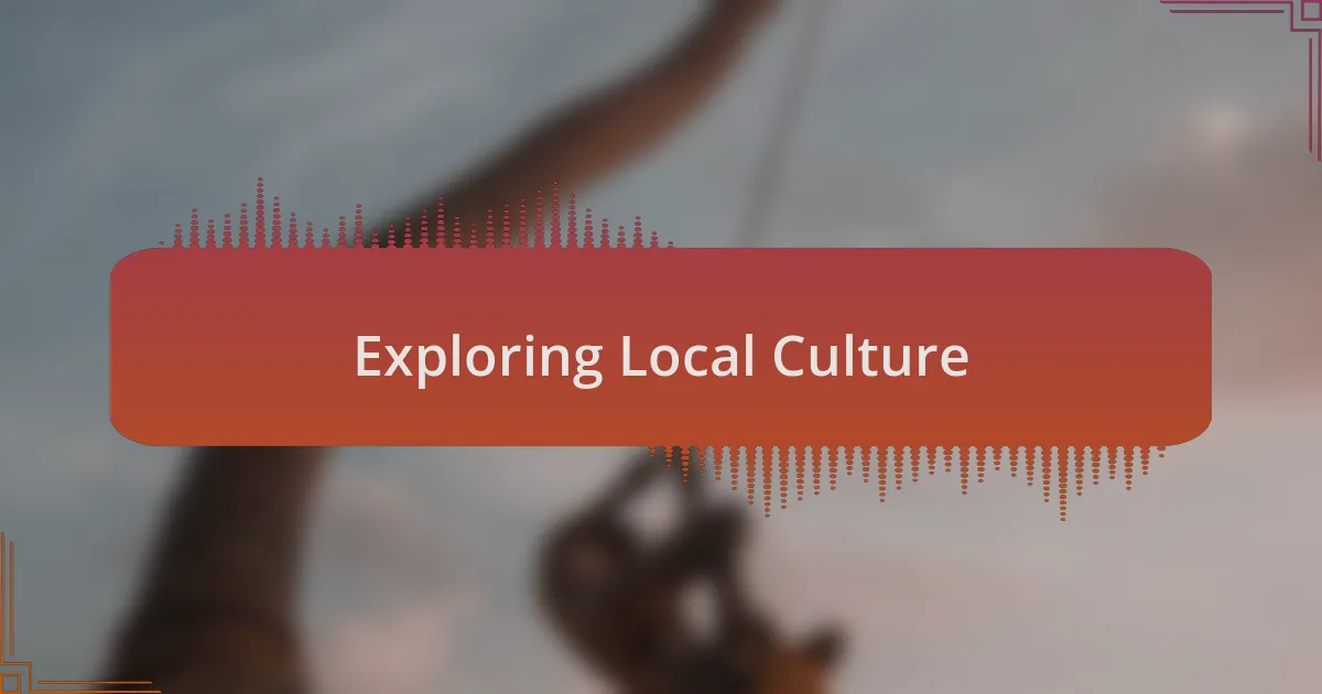 Exploring Local Culture