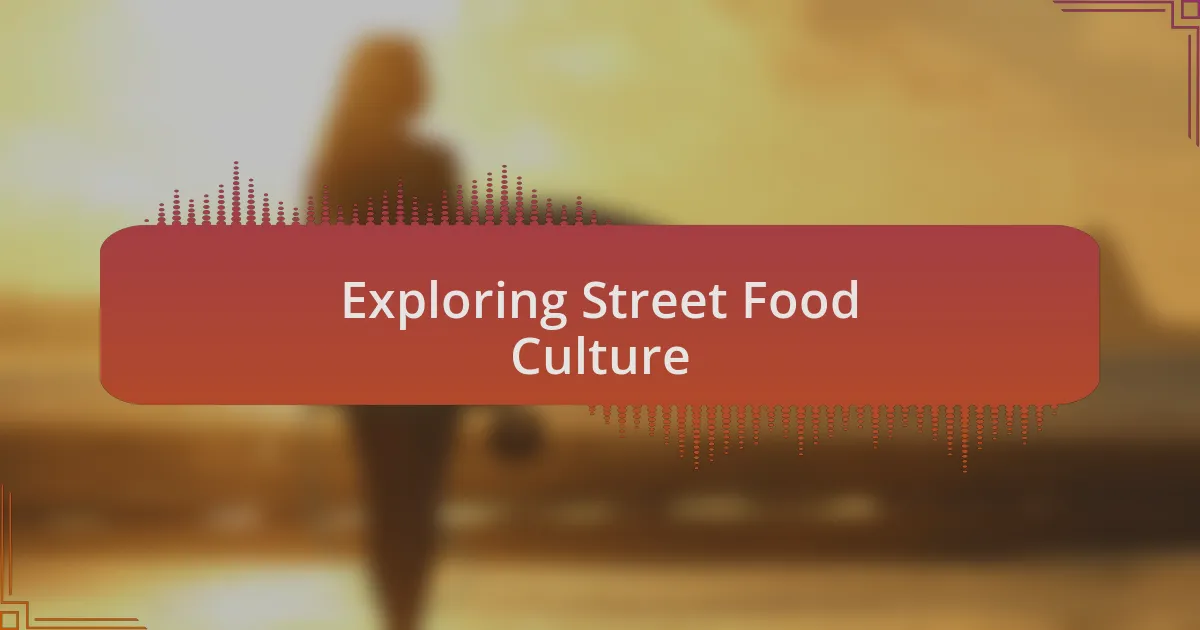Exploring Street Food Culture