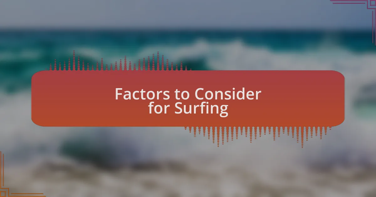 Factors to Consider for Surfing