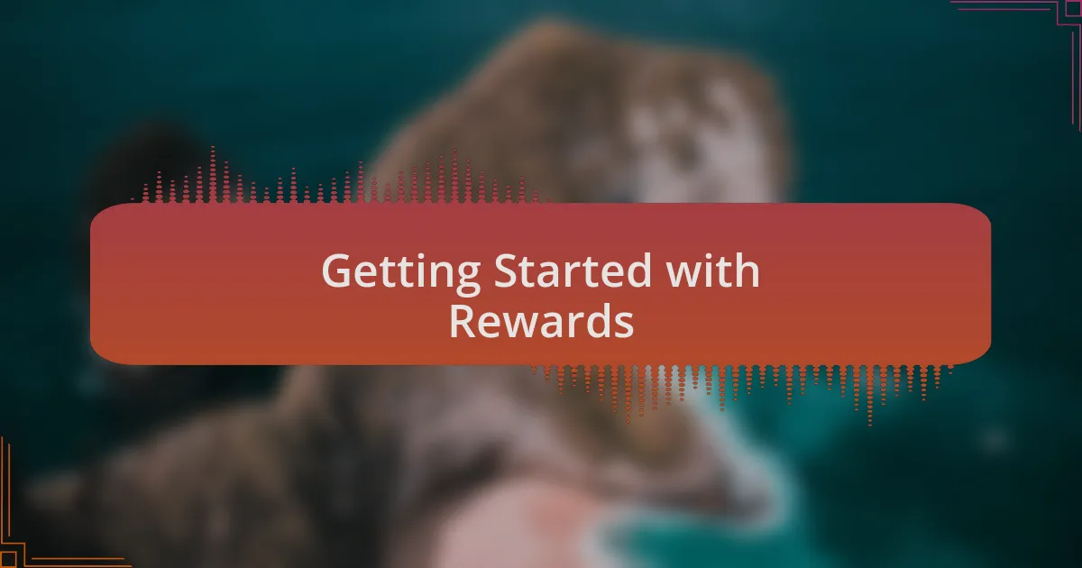 Getting Started with Rewards