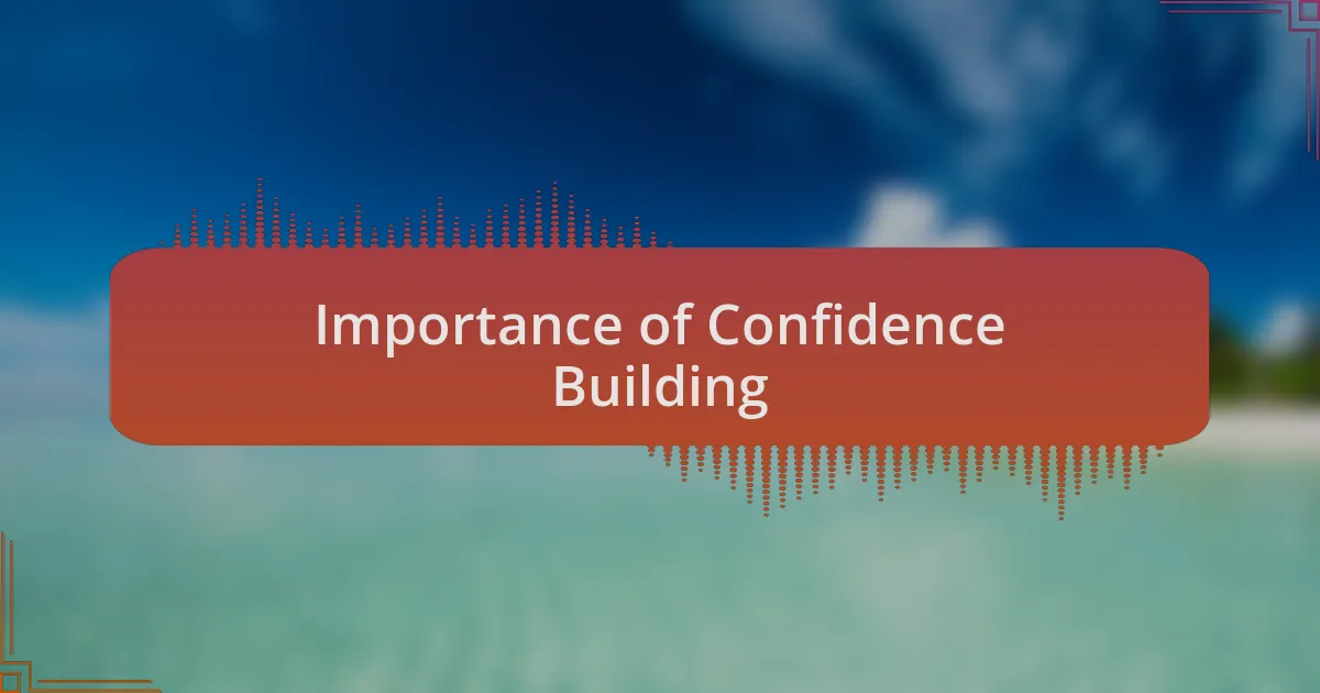 Importance of Confidence Building