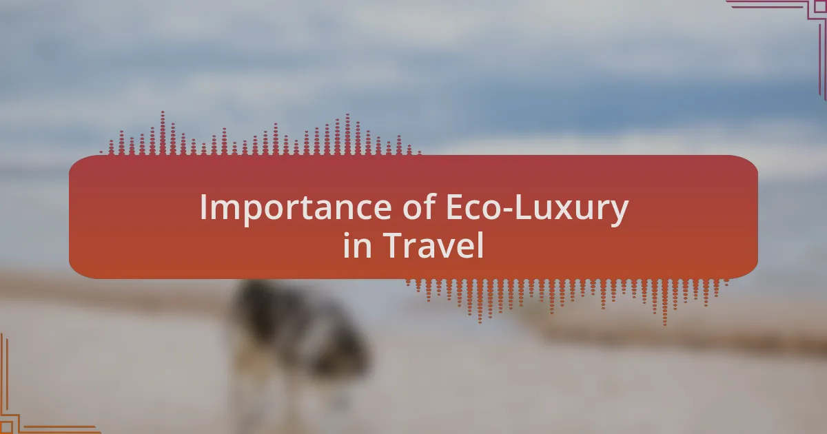 Importance of Eco-Luxury in Travel