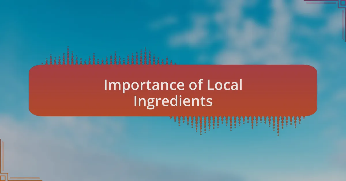Importance of Local Ingredients