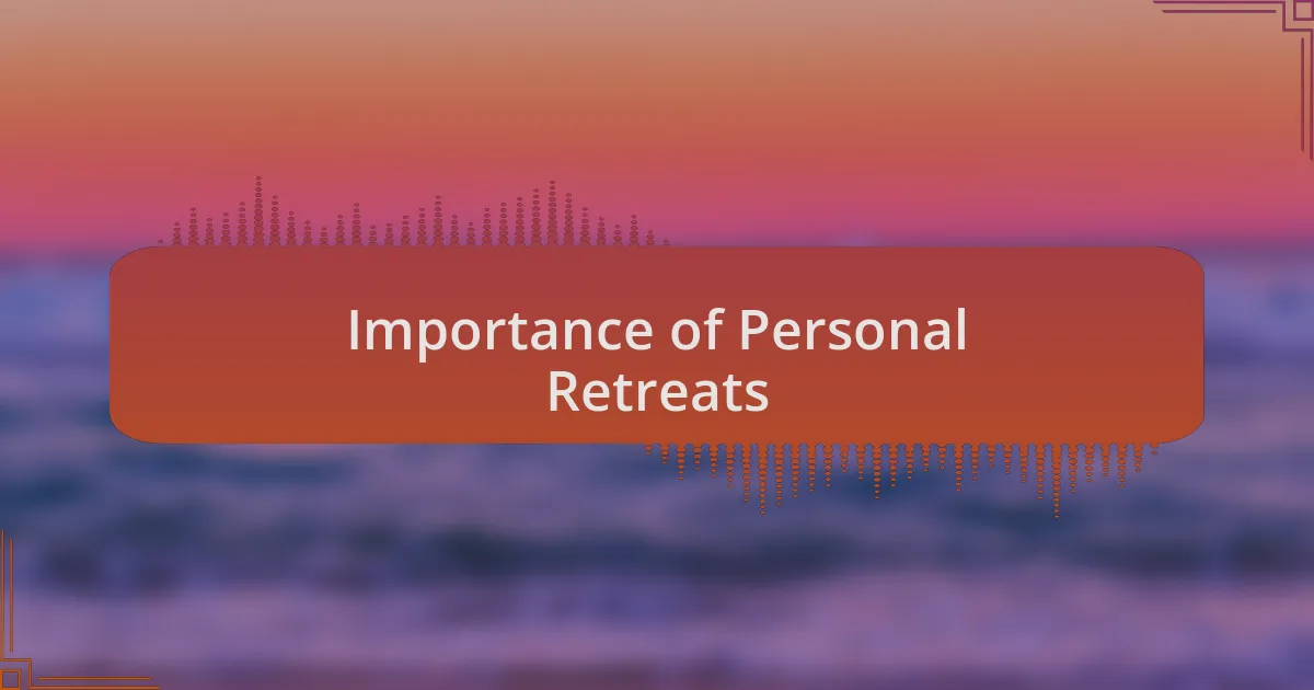 Importance of Personal Retreats