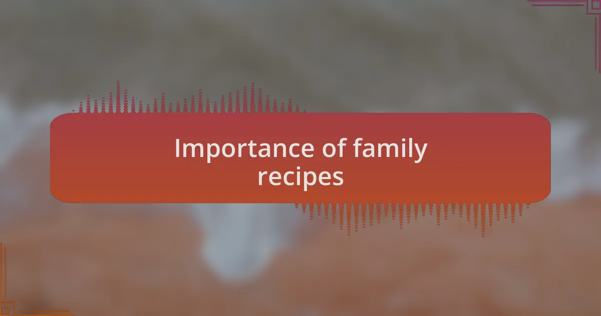 Importance of family recipes