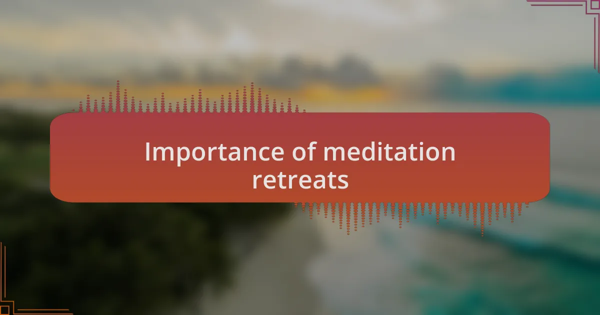 Importance of meditation retreats