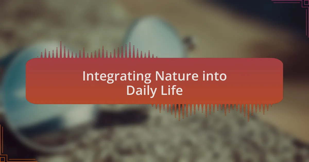 Integrating Nature into Daily Life