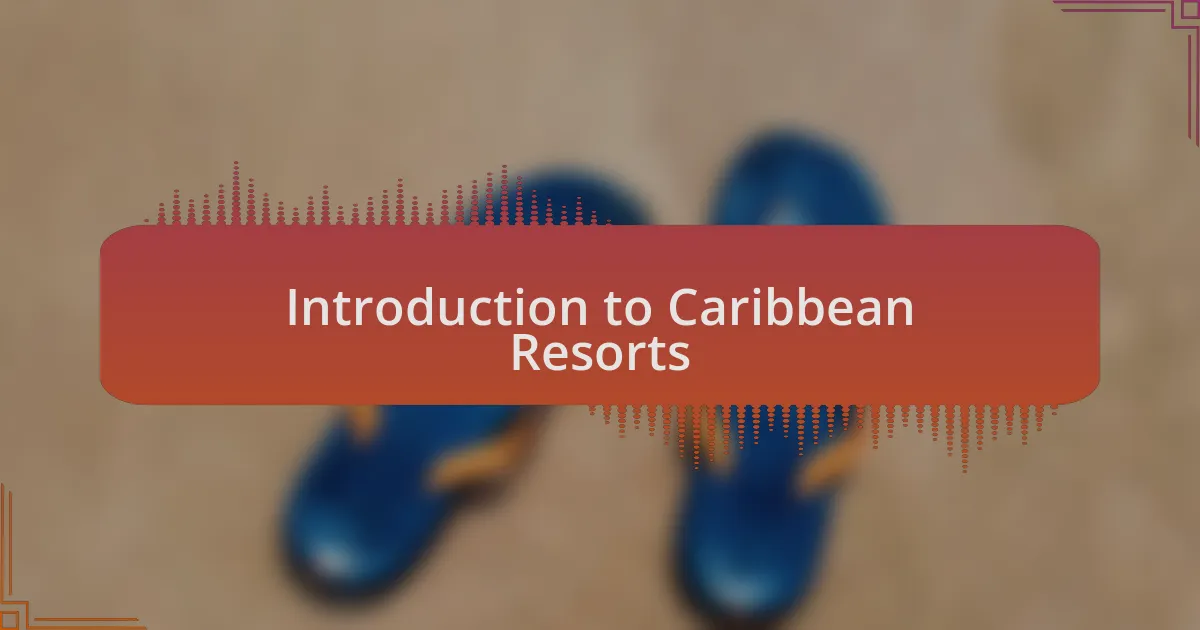 Introduction to Caribbean Resorts